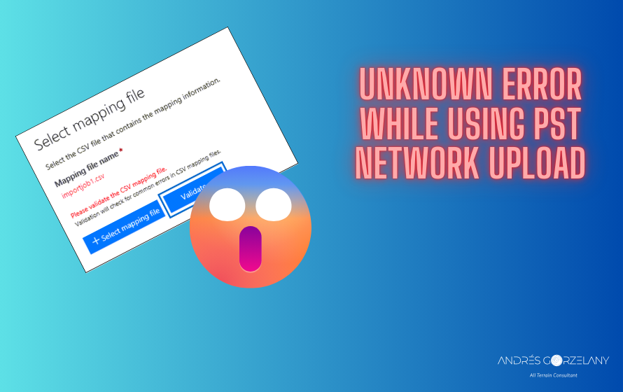 Unknown error while using PST network upload – Andrés Gorzelany